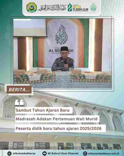 >Sambut Tahun Ajaran Baru, Madrasah Ibtidaiyah Bahrul Ulum Adakan Pertemuan Wali Murid Peserta Didik Baru Tahun Ajaran 2025/2026