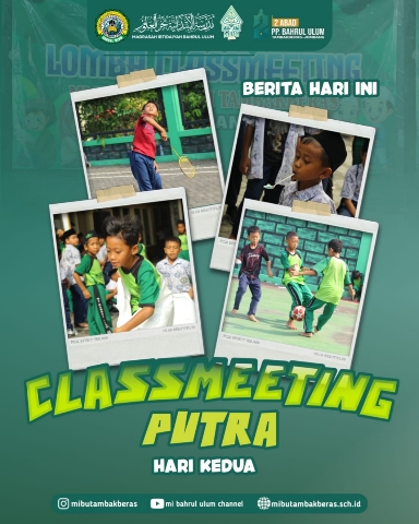 >Antusiasme Memuncak di Hari Terakhir Class Meeting MI Bahrul Ulum: Siswa-Siswi Beradu Ketangkasan mereka hari ini.